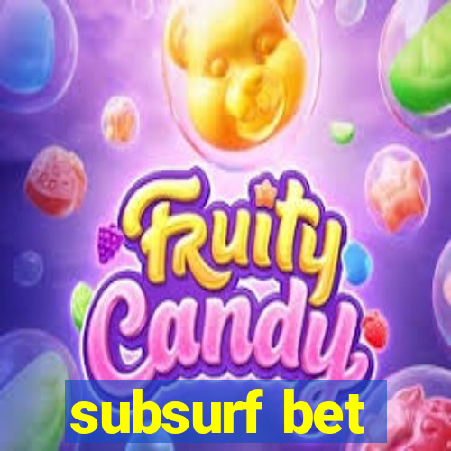 subsurf bet